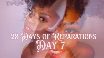*BNWO* 28 Days of Reparations - Day 7
