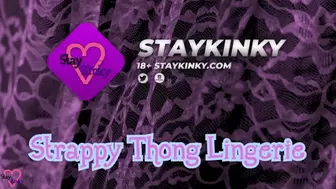 StayKinky - Strappy Thong Lingerie 4K