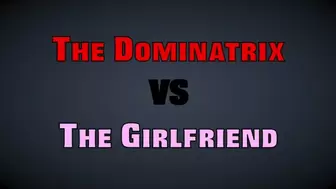 THE DOMINATRIX VS THE GIRLFRIEND (WMV FORMAT)