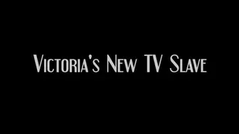 Victoria's New TV Slave - MP4