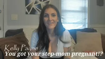 You got your step-mom pregnant