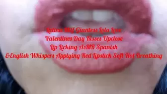 Latina Milf Giantess Lola Love Valentines Day Kisses Upclose Lip Licking AsMR Spanish &English Whispers Applying Red Lipstick Soft Hot Breathing mkv