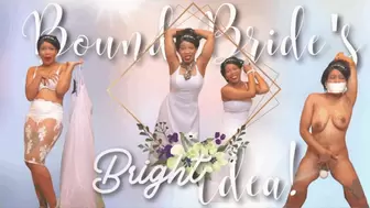 Bound Bride's Bright Idea