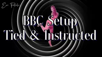 BBC Setup * Tied & Instructed