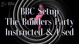 BBC Setup * The Builders Party * Instructed & Used