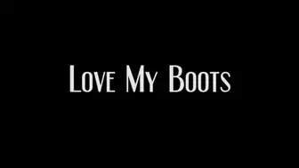 Love My Boots - MP4