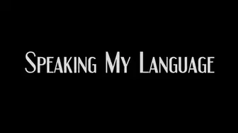 Speaking My Language - MP4