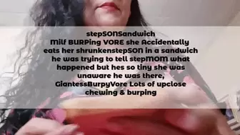 stepSONSandwich Milf BURPing VORE she Accidentally eats her shrunkenstepSON in a sandwich he was trying to tell stepMOM what happened but hes so tiny she was unaware he was there, GiantessBurpyVore Lots of upclose chewing & burping avi