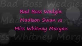 Madison Swan: Bad Boss Wedgie Revenge On Whitney Morgan