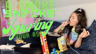 A Smoke, Snacks and Ignoring your Ass