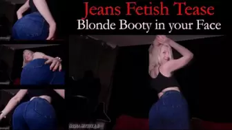 Jeans Fetish Tease: Blonde Booty in your Face - mp4