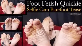 Foot Fetish Quickie: Selfie Cam Barefoot Tease - wmv