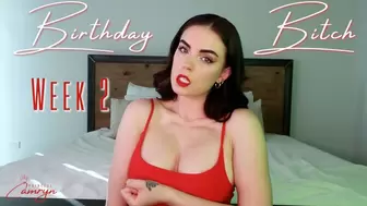 Birthday Bitch Week 2