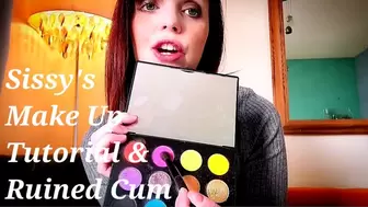 Sissy's Make Up Tutorial and Ruined Cum