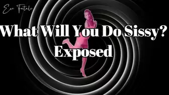 What Will You Do Sissy? Exposed-Fantasy
