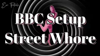 BBC Setup * Street Whore