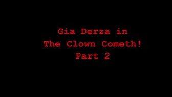 Gia Derza in The Clown Cumeth 2