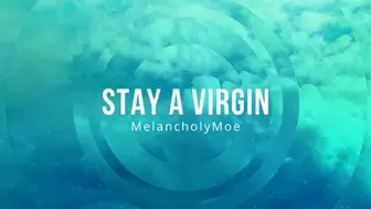Stay a Virgin