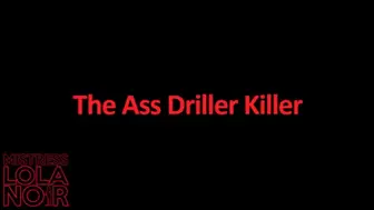 The Ass driller