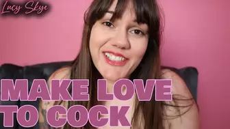 Make Love to Cock