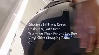 Giantess Milf in a Dress Upskirt & Butt Drop Trying on Black Patent Leather Vinyl Skirt Changing Room Cam mkv