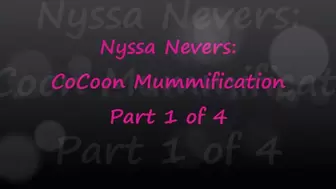 Nyssa Nevers Extreme Cocoon Mummification Part 1