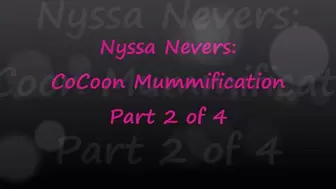 Nyssa Nevers Extreme Cocoon Mummification Part 2