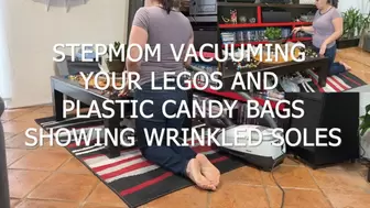 STEPMOM VACUUMING YOUR LEGOS AND PLASTIC BAGS SHOWING HER WRINKLED SOLES