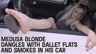 Medusa Blonde dangles with ballet flats and smokes in his car - HD
