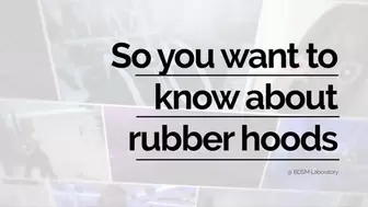 So You Want to Know About Rubber Hoods