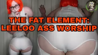 The Fat Element: Leeloo Ass Worship
