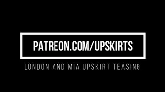 London and Mia's Upskirt Tease