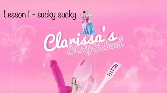 Clarissa's Sissy School - Lesson 1: Sucky Sucky