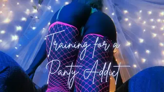 Training for a Panty Addict