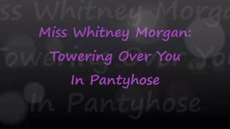 Whitney Morgan: Towering Over You In Pantyhose