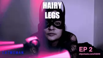 CATWOMAN’s FURRY BODY WORSHIP : EP2: SEXY HAIRY LEGS SLOW SCAN upside down + hairy toes close-up 1024p HD wmv