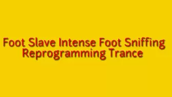 Foot Slave Intense Foot Sniffing Mind Reprogramming Trance Audio