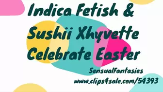 Indica and Sushii celebrate Easter