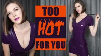 Too Hot for You (4K)