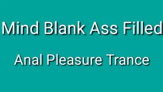 Mind Blank Ass Full - Anal Pleasure Trance