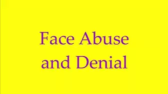 Face Use and Denial