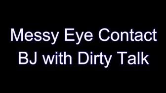 Messy Eye Contact BJ with Dirty Talk