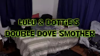 Lulu & Dottie's Double Dove Smother!