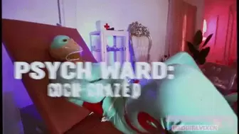 Psych Ward: Cock Crazed