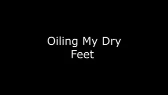 Oiling My Dry Feet