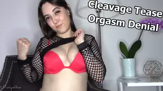 Cleavage Tease Orgasm Denial