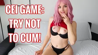 CEI game: try not to cum!