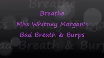 Breathe Miss Whitney Morgan’s Bad Breath & Burps
