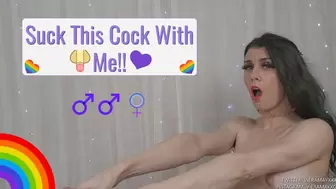 Suck This Cock With Me- Facial