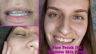 Face Fetish JOI Giantess Skin Fetish - Eye contact - Lips fetish - Skin close-up - Giant talking - Teeth close-up - Mouth fetish - Sexy voice - Eyes close-up - Facial pores